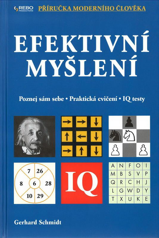 Efektivní myšlení - Poznej sám sebe,praktická cvičení,IQ testy (Gerhard Schmidt)