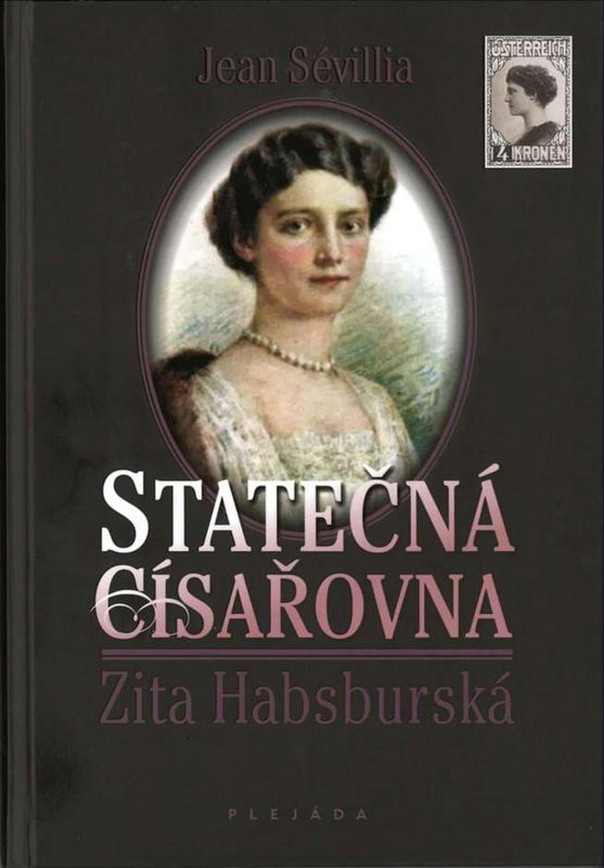 Statečná císařovna Zita Habsburská (Jean Sévillia)