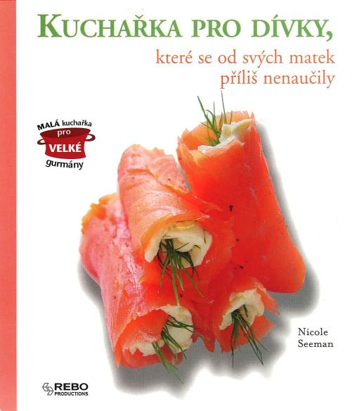 Kuchařka pro dívky, které se od svých matek příliš nenaučily