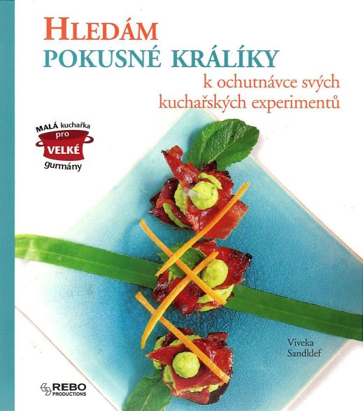 Hledám pokusné králíky k ochutnávce svých kuchařských experimentů
