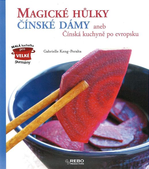 Magické hůlky čínské dámy aneb Čínská kuchyně po evropsku