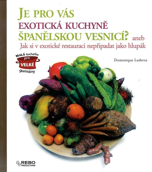 Je pro vás exotická kuchyně španělskou vesnicí?