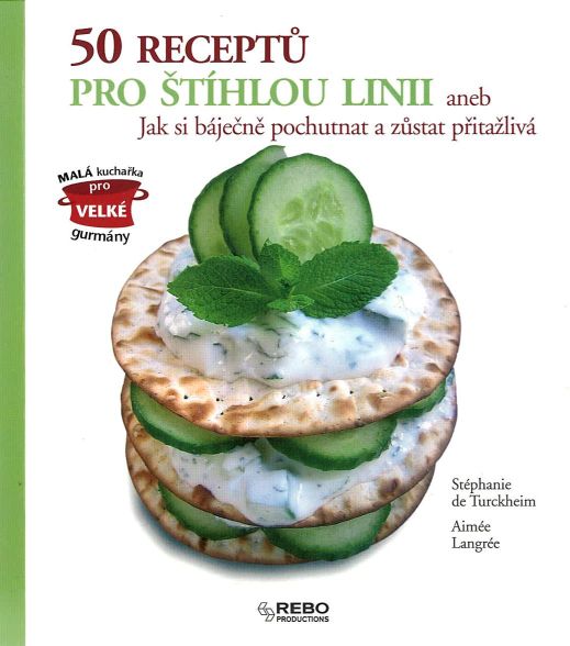 50 receptů pro štíhlou linii aneb Jak si báječně pochutnat a zůstat přitažlivá