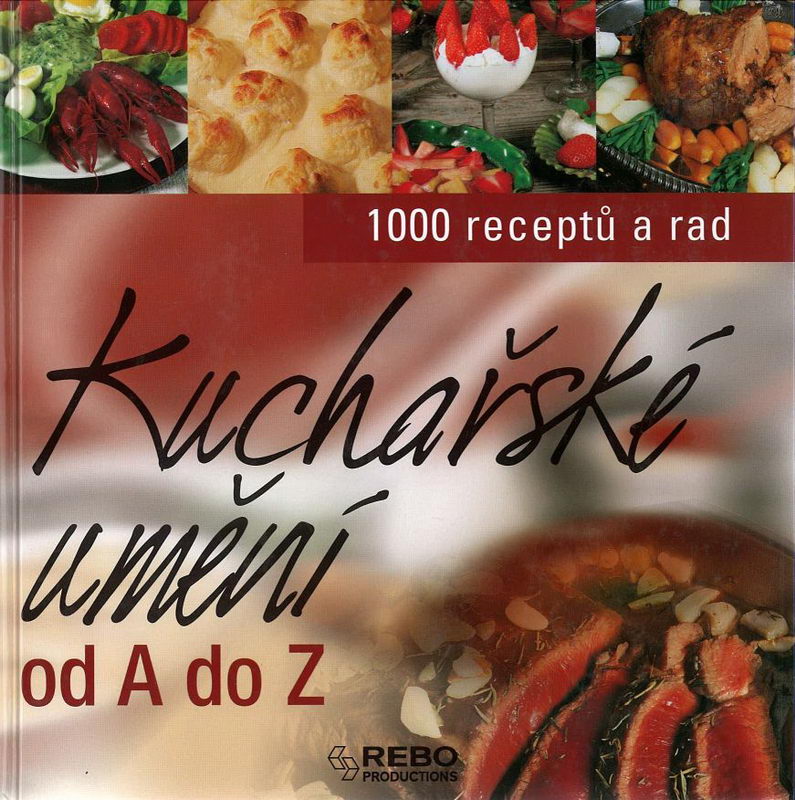 Kuchařské umění od A do Z (Stéphane Lagorce, Michel Barberousse)