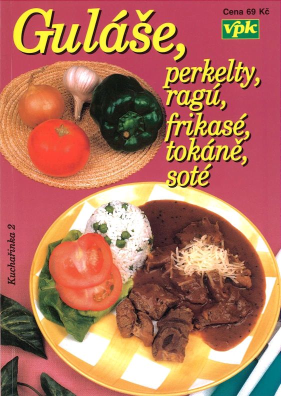 Guláše, perkelty, ragú, frikasé, tokáně, soté (Miloslav Nosovský)