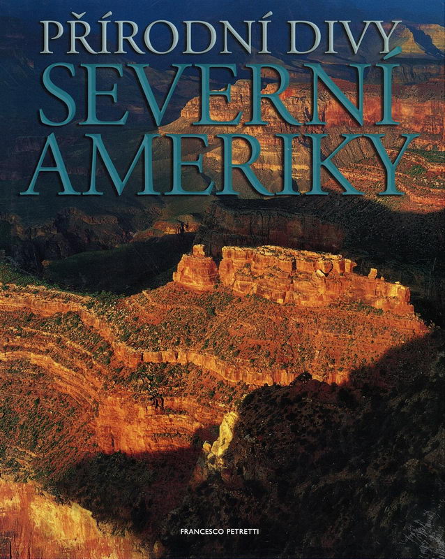 Přírodní divy Severní Ameriky (Francesco Petretti)
