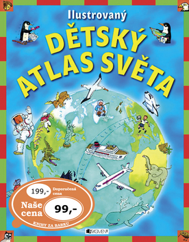 Ilustrovaný dětský atlas světa - Deborah Chancellor, Anthony Lewis