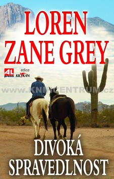 Divoká spravedlnost - Loren Zane Grey