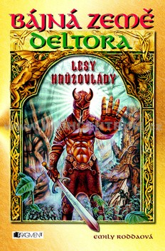 Bájná země Deltora Lesy hrůzovlády - Emily Roda