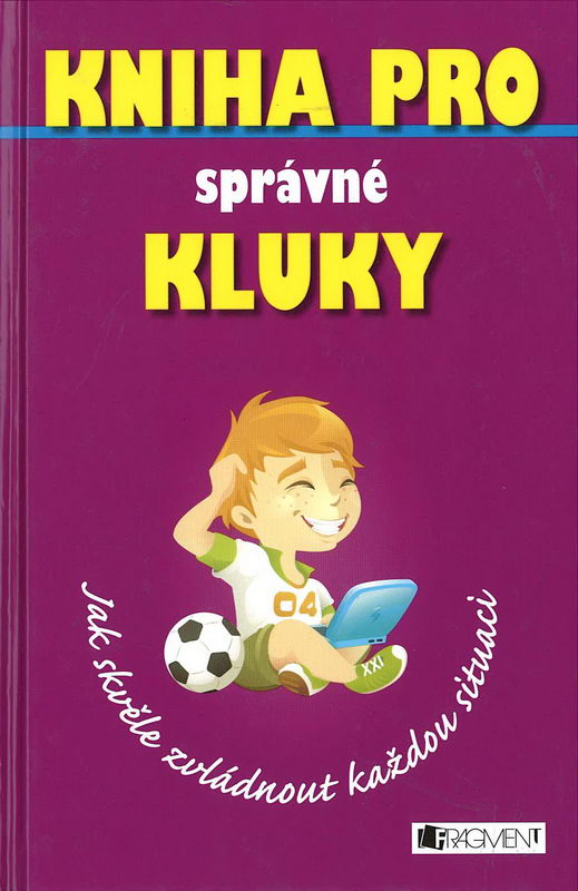 Kniha pro správné kluky, Jak skvěle zvládnout každou situaci - Sally Norton