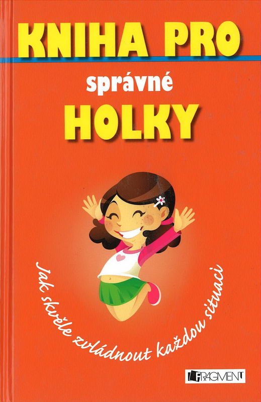 Kniha pro správné holky, Jak skvěle zvládnout každou situaci - Sally Norton