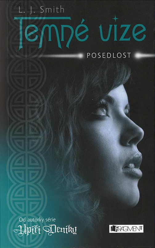 Temné vize, Posedlost - L. J. Smith