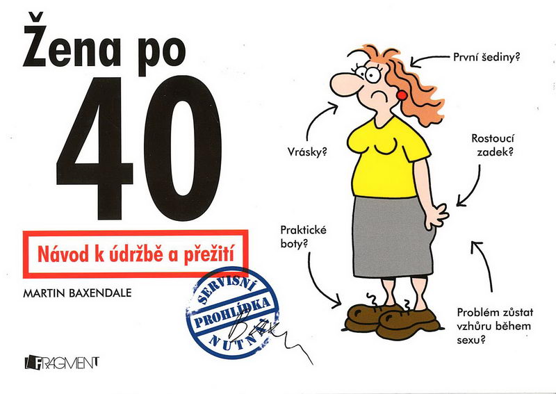 Žena po 40, Návod k údržbě a přežití - Martin Baxendale