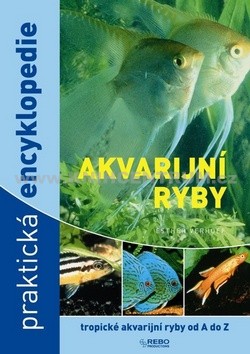 Akvarijní ryby, praktická encyklopedie - Esther Verhoef