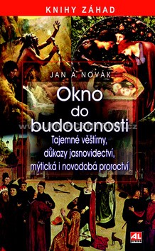 Okno do budoucnosti - Jan A. Novák