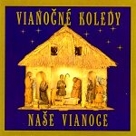 Vianočné koledy Naše Vianoce CD