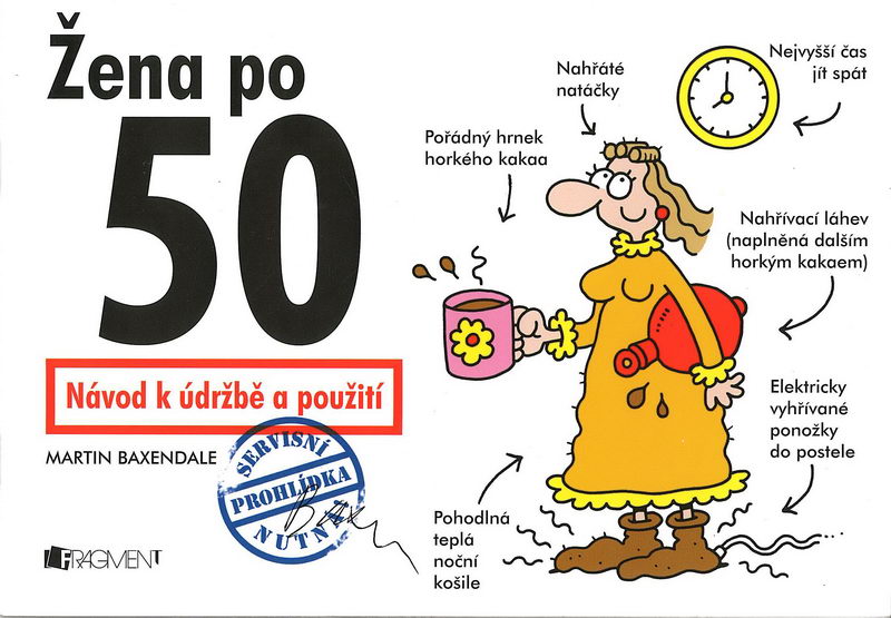 Žena po 50 - návod k údržbě a použití - Martin Baxendale