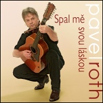 Pavel Roth - Spal mě svou láskou