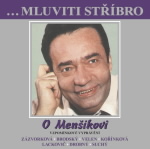 Mluviti stříbro...O Menšíkovi, vzpomínkové vyprávění