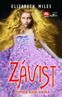 Závist - Pomsta bude sladká - Elizabeth Miles