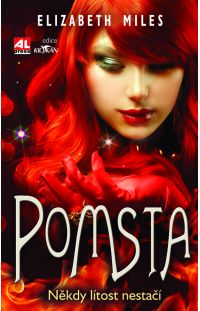 Pomsta - Někdy lítost nestačí - Elizabeth Miles