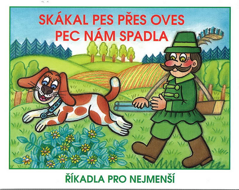 Skákal pes přes oves pec nám spadla