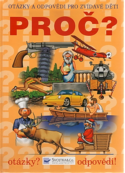 Proč? Otázky a odpovědi pro zvídavé děti