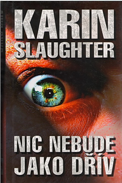 Nic nebude jako dřív Karin Slaughter