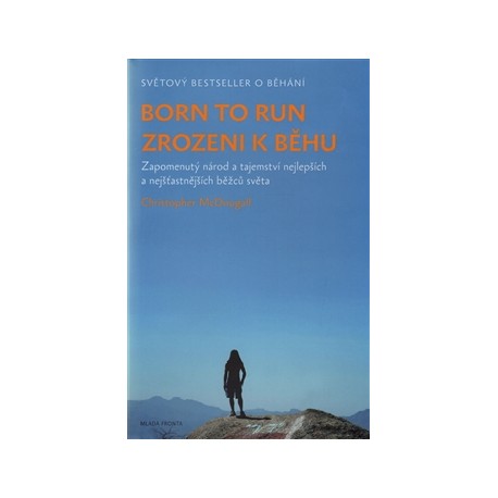 Zrozeni k běhu - Born to run Christopher McDougall