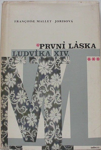 První láska Ludvíka XIV. Francoise Mallet 1970 kniha