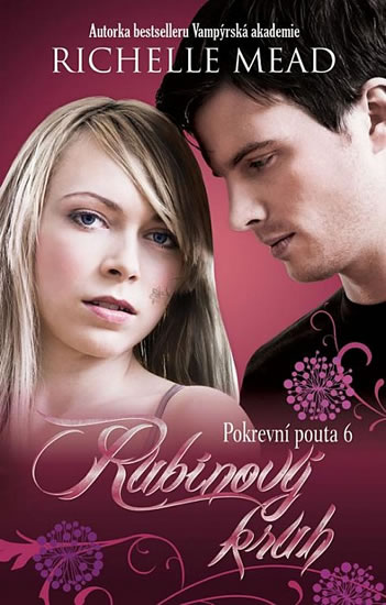 Pokrevní pouta 6 - Rubínový kruh Richelle Mead kniha