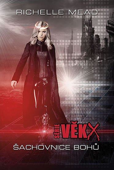 Věk X1 - Šachovnice bohů Richelle Mead kniha