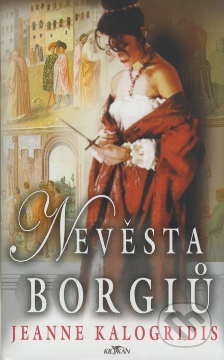 Nevěsta Borgiů Kalogridis Jeanne kniha