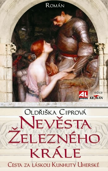 Nevěsta železného krále Kunhuta Uherská Oldřiška Ciprová kniha