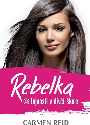 Rebelka @ Tajnosti v dívčí škole Reid Carmen kniha
