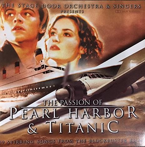 The passion of Pearl Harbor & Titanic CD
