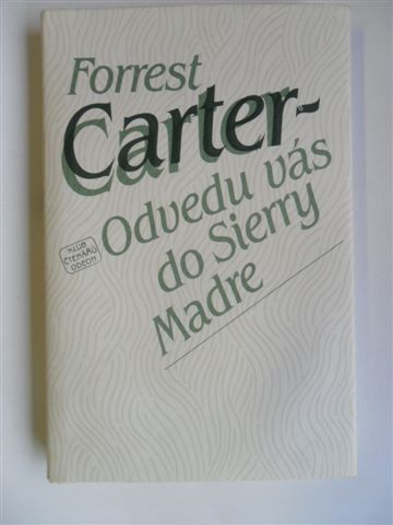 Odvedu vás do Sierry Madre Forrest Carter kniha