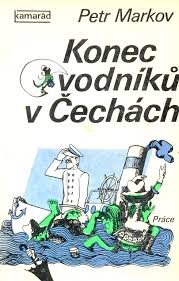 Konec vodníků v Čechách Petr Markov kniha