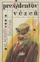 Presidentův vězeň Vladimír Škutina kniha