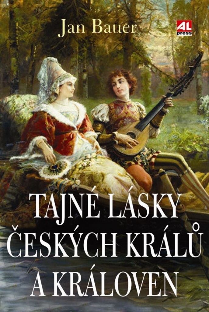 Tajné lásky českých králů a královen Jan Bauer kniha