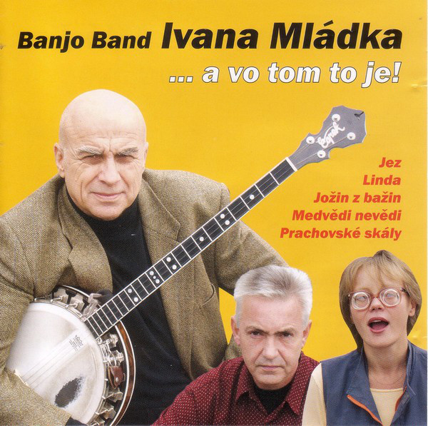 Banjo Band Ivana Mládka ... a vo tom to je! CD