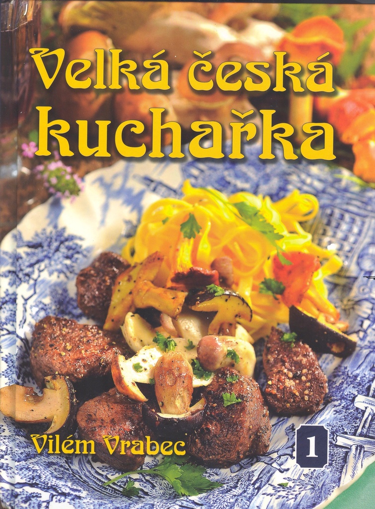 Velká česká kuchařka 1 Vilém Vrabec kniha