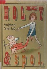 Holky a spol. Vojtěch Steklač 1999 kniha