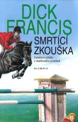 Smrtící zkouška - Dick Francis