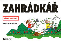 Zahrádkář - návod k přežití - Martin Baxendale