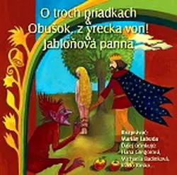 NAJKRAJŠIE ROZPRÁVKY 3 CD O troch priadkach, Obušok, z vrecka von!, Jabloňová panna