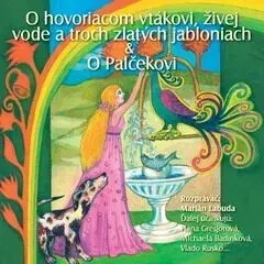 NAJKRAJŠIE ROZPRÁVKY 4 CD O hovoriacom vtákovi a živej vode a troch zlatých jabloniach O Palčekovi