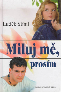 Miluj mě, prosím - Luděk Stínil