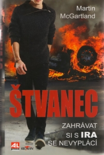 Štvanec - Zahrávat si s IRA se nevyplácí Martin McGartland