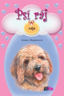 Psí ráj Kája Aimee Harperová kniha